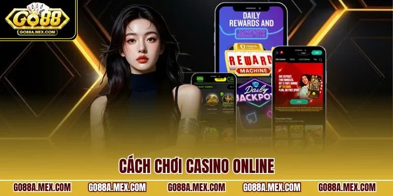 Cách chơi casino online