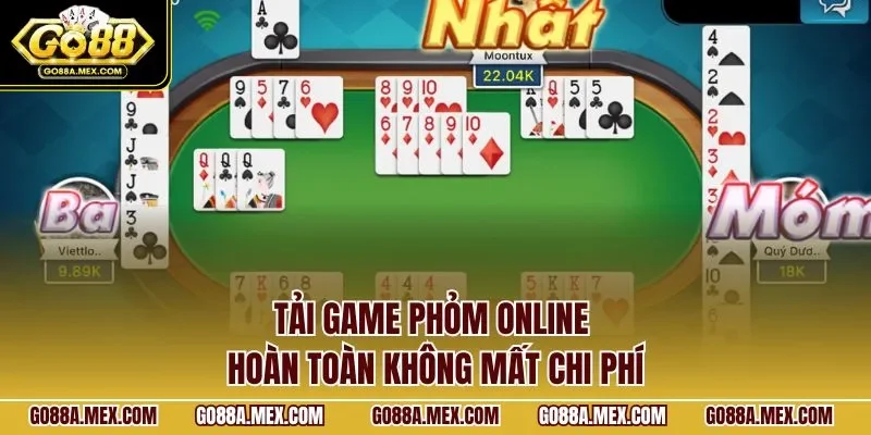 Tải game phỏm online hoàn toàn không mất chi phí