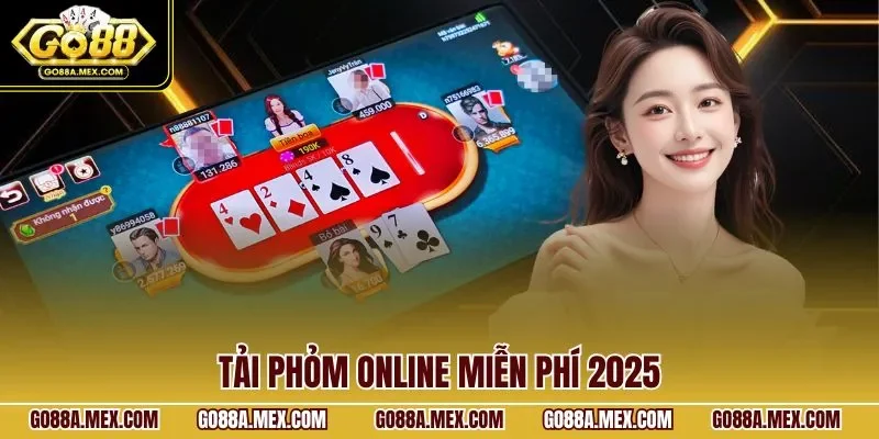 Lợi ích tải phỏm khiến bạn nghiện ngay từ ván đầu